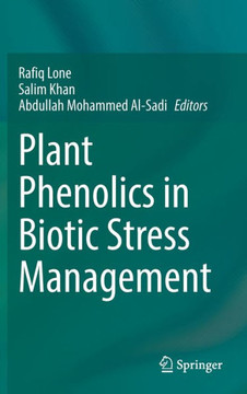 Plant Phenolics in Biotic Stress Management