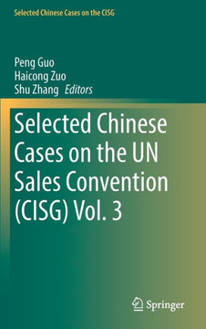 Selected Chinese Cases on the Un Sales Convention (Cisg) Vol. 3