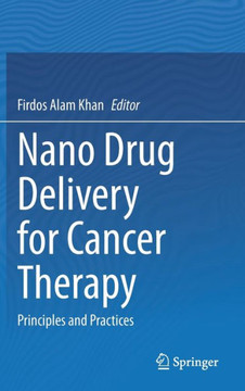 Nano Drug Delivery for Cancer Therapy: Principles and Practices