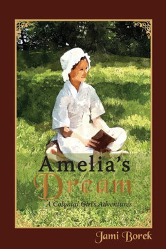 Amelia's Dream (Colonial Children Stories) Amelia's Dream (Colonial Children Stories)