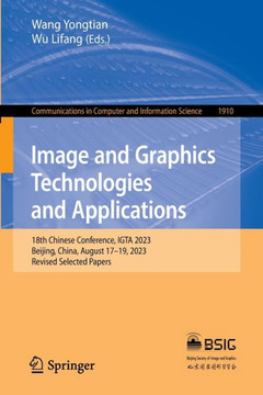Image and Graphics Technologies and Applications: 18th Chinese Conference, Igta 2023, Beijing, China, August 17-19, 2023, Revised Selected Papers