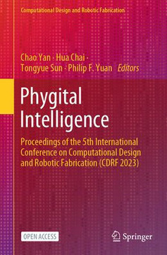 Phygital Intelligence: Proceedings of the 5th International Conference on Computational Design and Robotic Fabrication (Cdrf 2023)