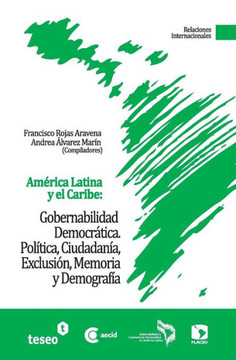 Am?rica Latina y el Caribe: Gobernabilidad Democr?tica: Pol?tica, Ciudadan?a, Exclusi?n, Memoria y Demograf?a