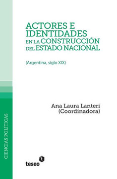 Actores e identidades en la construcci?n del estado nacional: (Argentina, siglo XIX)