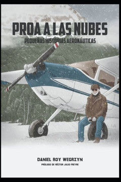 Proa a Las Nubes: Peque?as historias aeron?uticas