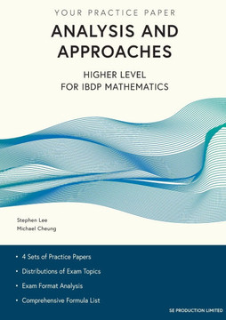 Analysis and Approaches Higher Level for IBDP Mathematics: Your Practice Paper