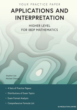 Applications and Interpretation Higher Level for IBDP Mathematics: Your Practice Paper