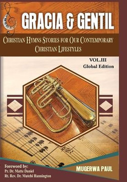 Gracia and Gentil Vol 3: Hymn Stories For Our Contemporary Lifestyles