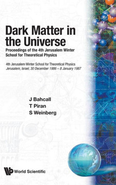 Dark Matter in the Universe - Proceedings of the 4th Jerusalem Winter School for Theoretical Physics