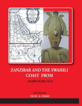 ZANZIBAR AND THE SWAHILI COAST FROM c.30,000 YEARS AGO