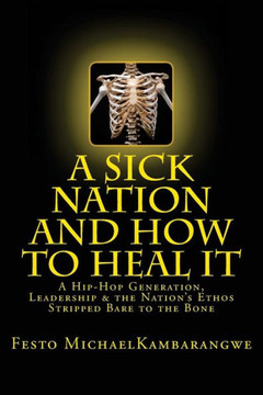 A SICK NATION & How To Heal It: A Revised Edition