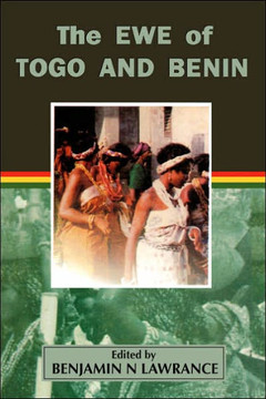 The Ewe of Togo and Benin The Ewe of Togo and Benin