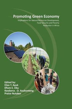 Promoting Green Economy: Implications for Natural Resources Development, Food Security and Poverty Reduction in Africa