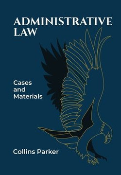 Administrative Law: Cases and Materials