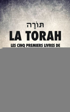 La Torah: Les cinq premiers livres de la Bible H?bra?que (Grands Caract?res)