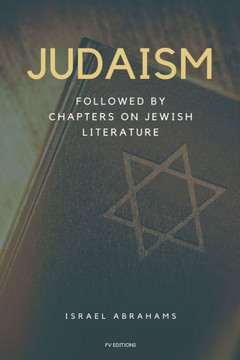 Judaism: Followed by Chapters on Jewish Literature - Easy to Read Layout - Large Print