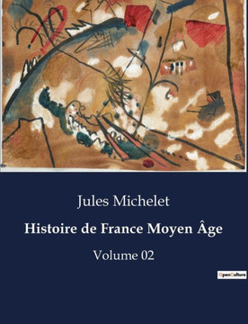 Histoire de France Moyen ?ge: Volume 02