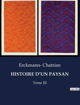 Histoire d'Un Paysan: Tome III