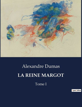 La Reine Margot: Tome I