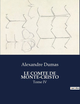 Le Comte de Monte-Cristo: Tome IV