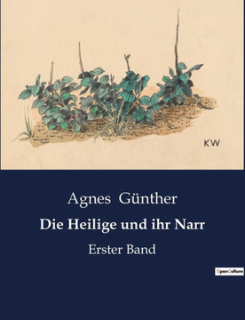 Die Heilige und ihr Narr: Erster Band Die Heilige und ihr Narr: Erster Band
