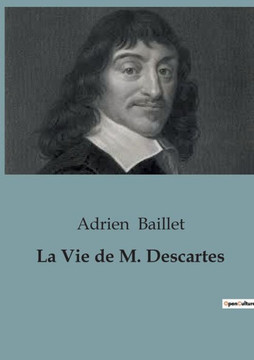 La Vie de Descartes La Vie de Descartes