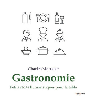 Gastronomie: Petits r?cits humoristiques pour la table