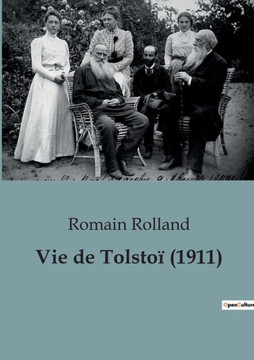 Vie de Tolsto?: une biographie de Romain Rolland (1911)