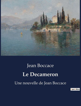 Le Decameron: Une nouvelle de Jean Boccace