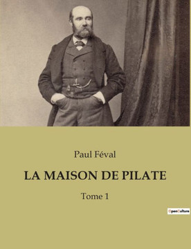 La Maison de Pilate: Tome 1