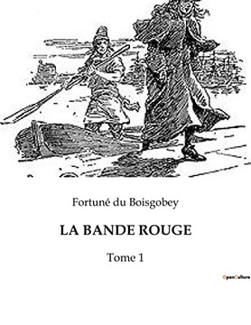 La Bande Rouge: Tome 1