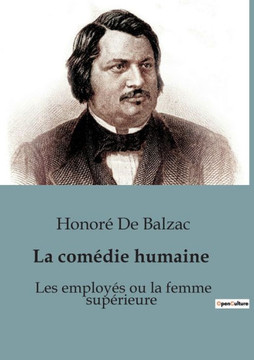Les employ?s ou la femme sup?rieure: La com?die humaine