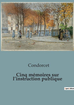 Cinq m?moires sur l'instruction publique