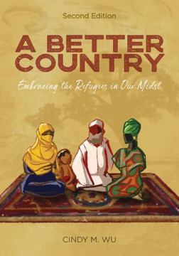 A Better Country: Embracing The Refugees In Our Midst