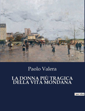 La Donna Pi? Tragica Della Vita Mondana