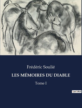 Les M?moires Du Diable: Tome I
