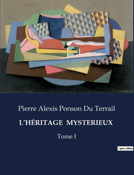 L'H?ritage Mysterieux: Tome I L'H?ritage Mysterieux: Tome I