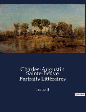 Portraits Litt?raires: Tome II