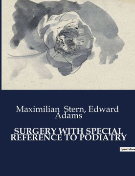 Surgery with Special Reference to Podiatry Surgery with Special Reference to Podiatry
