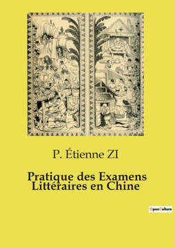 Pratique des Examens Litt?raires en Chine Pratique des Examens Litt?raires en Chine