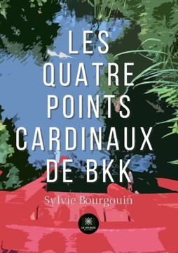Les quatre points cardinaux de BKK Les quatre points cardinaux de BKK