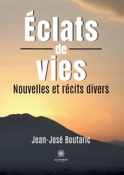 ?clats de vies: Nouvelles et r?cits divers