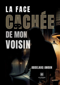 La face cach?e de mon voisin