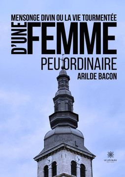 Mensonge divin ou la vie tourment?e d'une femme peu ordinaire Mensonge divin ou la vie tourment?e d'une femme peu ordinaire