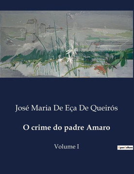 O crime do padre Amaro: Volume I