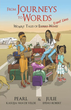 From Journeys to Words: Wobbly Tales of Expat Lives