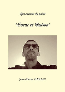 Les carnets du po?te ""Coeur et Raison""
