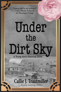 Under The Dirt Sky: A Young Adult Historical Novel