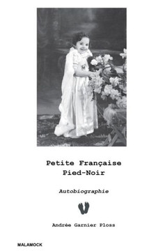 Petite Fran?aise Pied-Noir: Autobiographie
