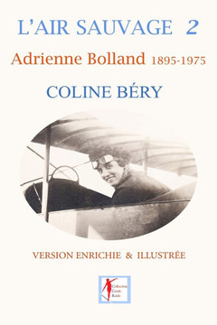 L'Air Sauvage 2: Adrienne Bolland 1895-1975 L'Air Sauvage 2: Adrienne Bolland 1895-1975